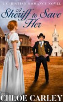 A Sheriff to Save Her, by Chloe Carley