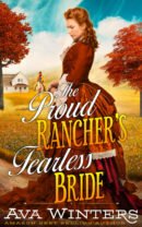 The Proud Rancher's Fearless Bride