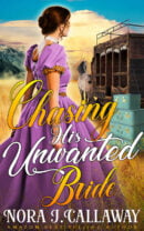 Chasing his Unwanted Bride - Nora J. Callaway