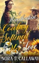 A Heartbroken Cowboy Softened by Her Love