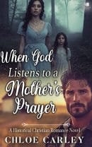 When God Listens to a Mother's Prayer