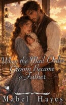 When the Mail-Order Groom Became a Father