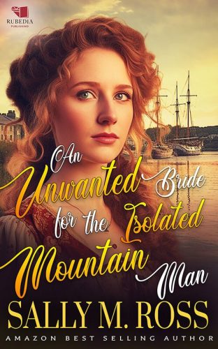 An Unwanted Bride for the Isolated Mountain Man