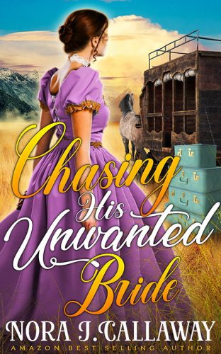 Chasing his Unwanted Bride - Nora J. Callaway