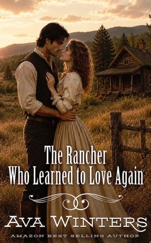 The Rancher Who Learned to Love Again
