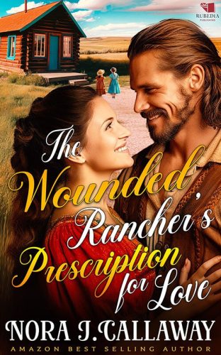 The Wounded Rancher's Prescription for Love